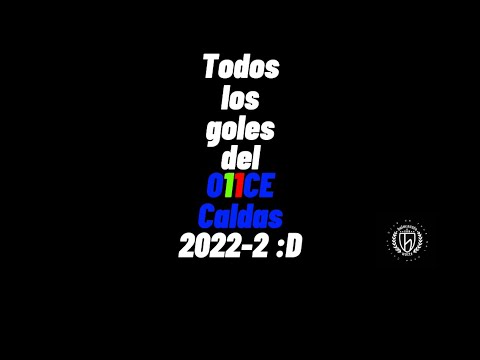 Todos los goles del O11CE CALDAS ciclo 2022-2 🇮🇹 | Club de fans del Once Caldas