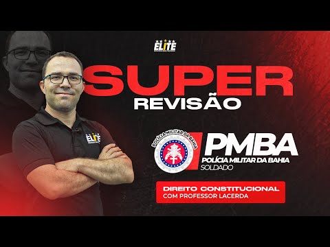Super Revisão PMBA - Direito Constitucional com Prof. Lacerda