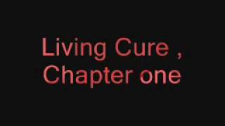 Living Cure , Chapter one