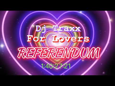 Dj TRAXX | FOR LOVERS REFERENDUM