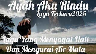 Download lagu Ayah aku rindu...#laguterbaru2025..lagu yang mengurai air mata dan menyayat hati mp3 Download lagu Ayah aku rindu...#laguterbaru2025..lagu yang mengurai air mata dan menyayat hati mp3