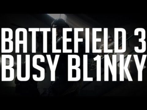 Battlefield 3: Busy Bl1nky