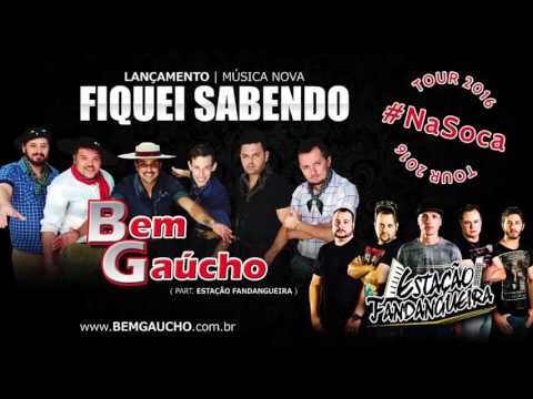 Grupo Bem Gaúcho - Fiquei Sabendo (Part. Estação Fandangueira)