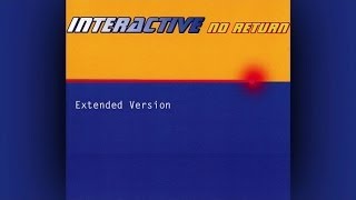 Interactive - No Return (Extended Version)