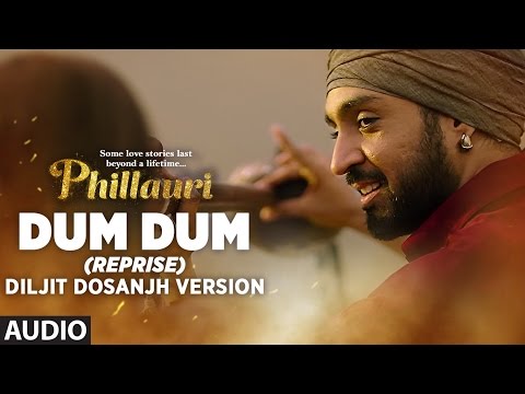 Dum Dum (Reprise) Diljit Dosanjh Version (Full Audio) | Phillauri | Anushka Sharma | Shashwat