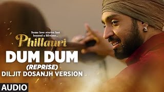 Dum Dum (Reprise) Diljit Dosanjh Version (Full Audio) | Phillauri | Anushka Sharma | Shashwat
