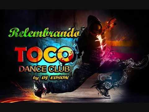 TOCO DANCE CLUB - AS CLÁSSICAS - PARTE 3 [HQ] Dj Edson