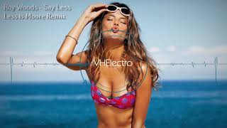 Roy Woods - Say Less (Less is Moore Remix)