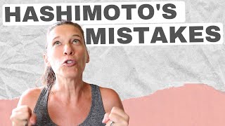 My 3 biggest Hashimotos MISTAKES (Don