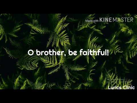 O Brother Be Faithful! Hymnal lyrics