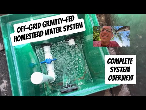 Off-Grid, Gravity-Fed, Homestead Water System Complete Overview