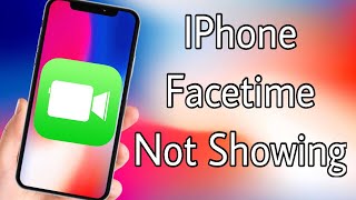 Facetime Not Showing In IPhone Fix From Settings