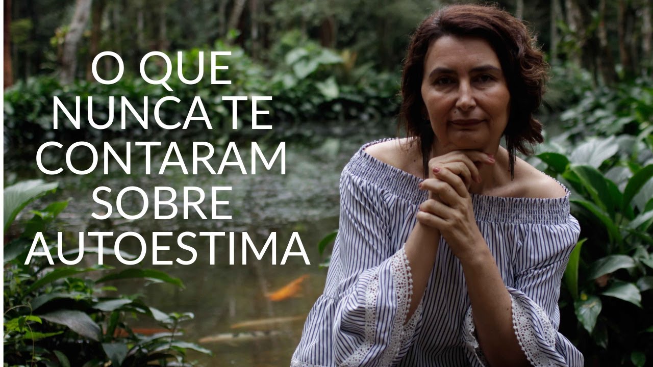 O QUE NUNCA TE CONTARAM SOBRE AUTOESTIMA