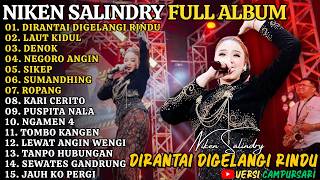 Download lagu Niken Salindry Full Album Terbaru - Dirantai Digelangi Rindu - Laut Kidul -  Denok - Negoro Angin mp3