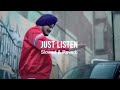 Just Listen - Sindhu Moosa Wala [ Slowed + Reverb ]
