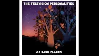 Television Personalities - There&#39;s No Beautiful Way To Say Goodbye