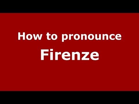 How to pronounce Firenze