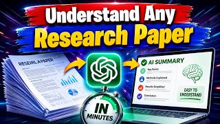 How to Understand Any Research Paper in Minutes Using ChatGPT | Decode Academic Papers Easily