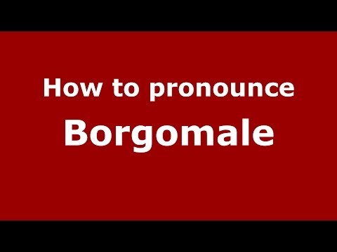 How to pronounce Borgomale (Italian/Italy) - PronounceNames.com