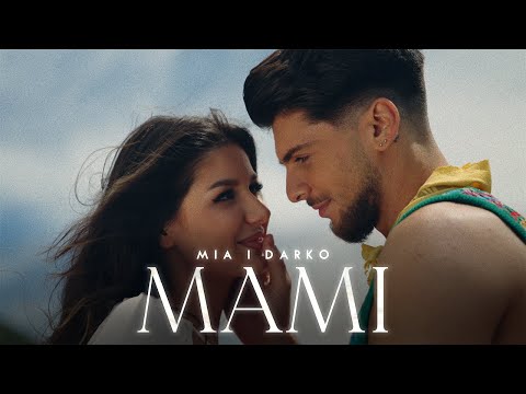MIA I DARKO - MAMI (OFFICIAL VIDEO)