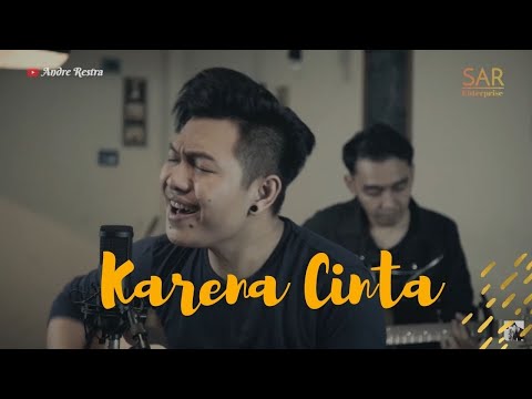 Karena Cinta - Joy Tobing (Cover by Andre Restra ft. Sigit AOP)
