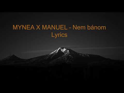 MYNEA X MANUEL – Nem bánom (Dalszöveg/Lyrics)
