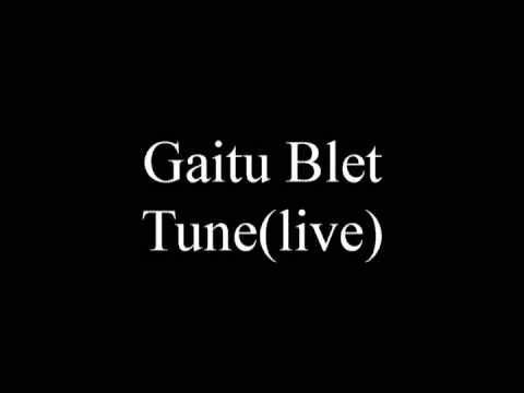 Gaitu Blet(live)-Tune