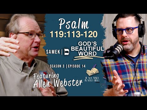 Psalm 119:113-120 | SAMEK | God's Beautiful Word