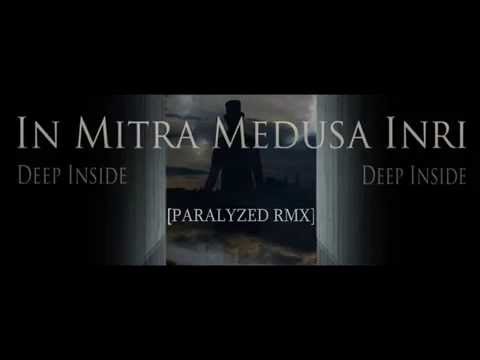 In Mitra Medusa Inri - Deep Inside [Paralyzed RMX]