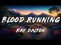 Ray Dalton - Blood Running  (Lyrics)