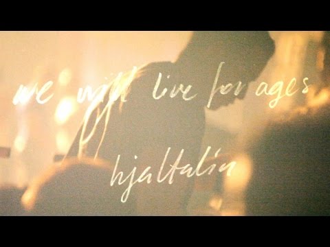 Hjaltalín - We Will Live For Ages