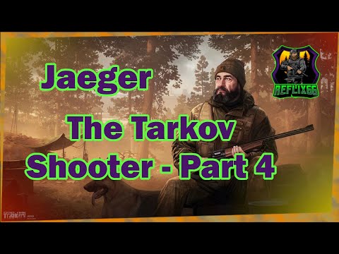 Jaeger - The Tarkov Shooter - Part 4 - Task - 0.12 - Escape From Tarkov - Reflix66