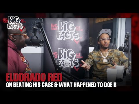 Eldorado Red On Beating His Case & What Happened To Doe B. Big Facts Pod Clips