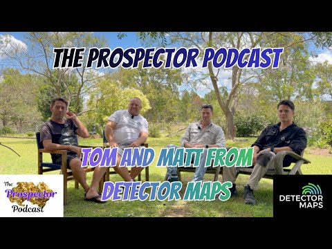 The Prospector Podcast With Detector Maps Creators Tom and Matt.
