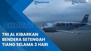 TNI AL Kibarkan Bendera Setengah Tiang 3 Hari, Hormati Pesawat Latih G-36 Bonanza T-2503 yang Jatuh