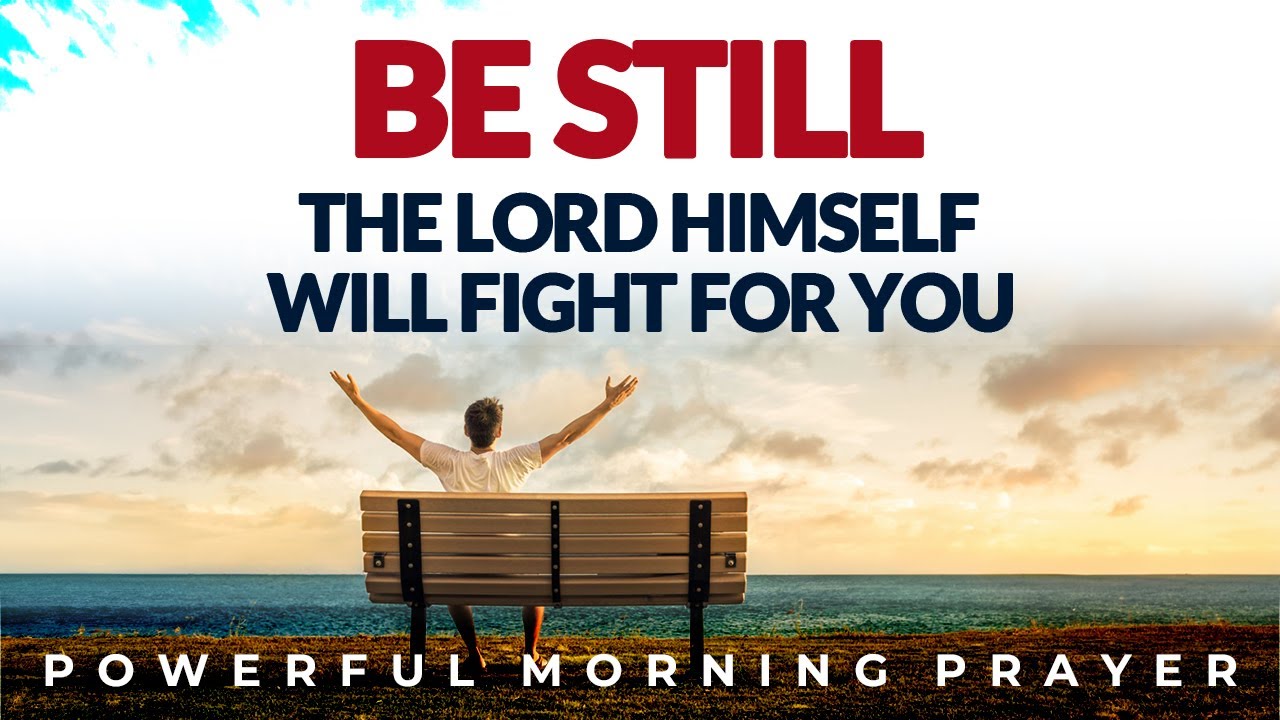Be Still, Embrace The Blessings God Have For You | Morning Prayer & Devotional