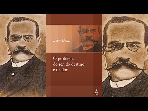 O PROBLEMA DO SER, DO DESTINO E DA DOR (Audiolivro espírita) Por Léon Denis | Parte 1/3