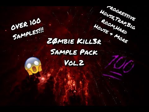 ZØmbie Kill3r Sound Pack Vol.2 | OVER 100 SAMPLES | TRAP,PROGRESSIVE,BIG ROOM,HARD HOUSE SAMPLES!