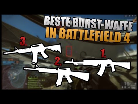 Die Besten Burst Waffen - Top 3 - Battlefield 4