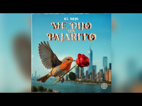 EL SEIS - ME DIJO UN PAJARITO #cumbia