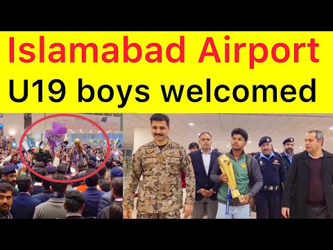 Huge welcome Pakistan U19 team at Islamabad Airport after won Asia cup final against India 