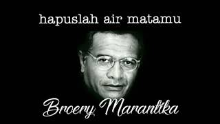 Download lagu HAPUSLAH AIRMATAMU - BROERY MARANTIKA - lirik mp3