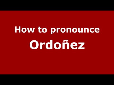 How to pronounce Ordoñez