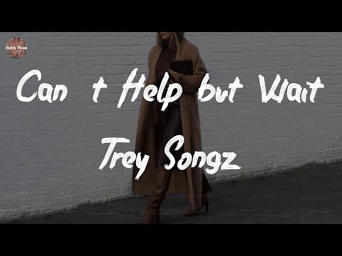 Trey Songz - Can't Help but Wait (Lyric Video)
