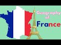 France: Geography, Nature, Culture & Facts