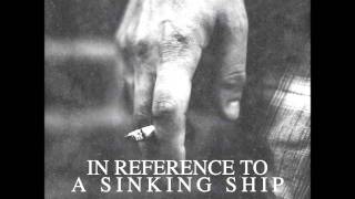 In Reference To A Sinking Ship - Defeated