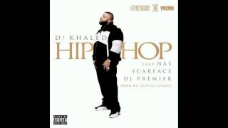 DJ Khaled - Hip Hop feat. Nas, Scarface &amp; DJ Premier (CDQ)