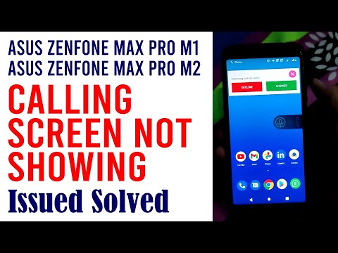Calling screen not showing in Asus Zenfone max pro m1, Asus Zenfone max pro m2 calling screen issue