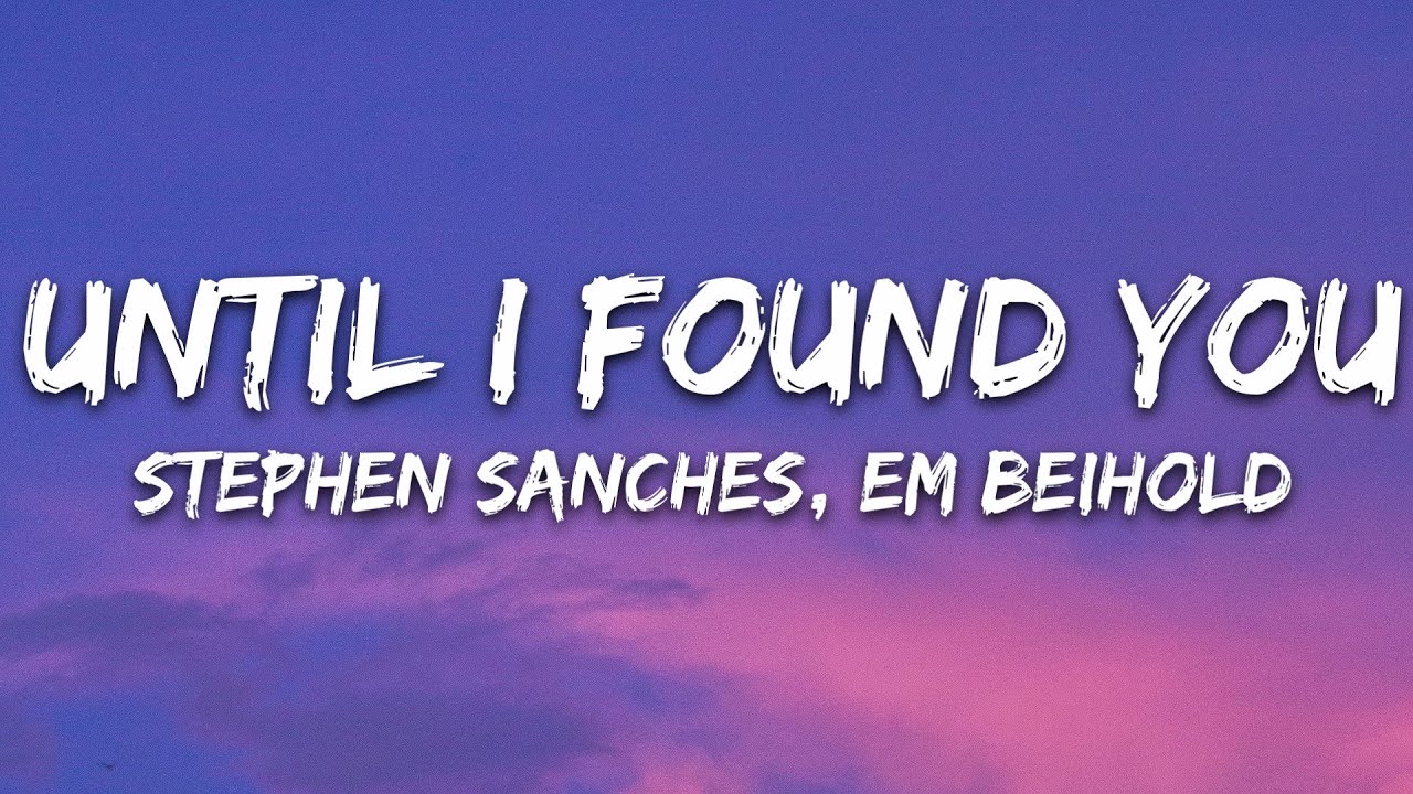 Watch video Stephen Sanchez, Em Beihold - Until I Found You (Lyrics) Now Stephen Sanchez, Em Beihold - Until I Found You (Lyrics)