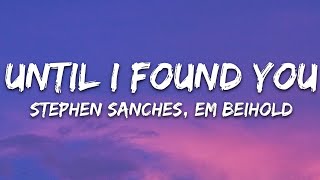 Stephen Sanchez Em Beihold - Until I Found You (Ly